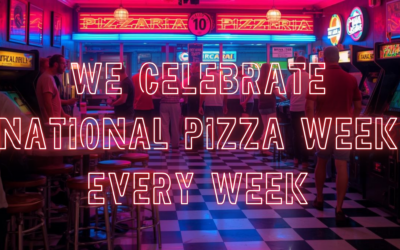 NATIONAL PIZZA WEEK (Every week)